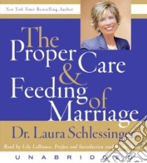 The Proper Care & Feeding of Marriage (CD Audiobook) libro in lingua di Schlessinger Laura, Lobianco Lily (NRT)