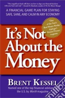 It's Not About the Money libro in lingua di Kessel Brent