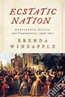 Ecstatic Nation libro in lingua di Wineapple Brenda