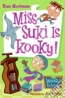 Miss Suki Is Kooky! libro in lingua di Gutman Dan, Paillot Jim (ILT)