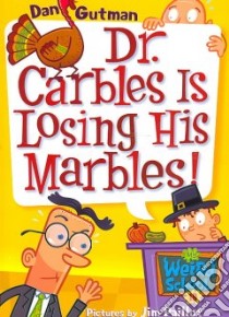 Dr. Carbles Is Losing His Marbles! libro in lingua di Gutman Dan, Paillot Jim (ILT)