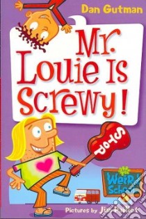 Mr. Louie Is Screwy! libro in lingua di Gutman Dan, Paillot Jim (ILT)