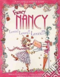 Fancy Nancy Loves! Loves!! Loves!!! libro in lingua di O'Connor Jane, Bracken Carolyn (ILT)