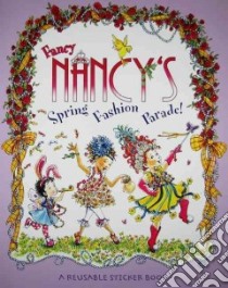 Fancy Nancy's Fashion Parade! libro in lingua di O'Connor Jane, Preiss-Glasser Robin (ILT), Bracken Carolyn (ILT)