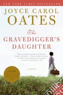 The Gravedigger's Daughter libro in lingua di Oates Joyce Carol