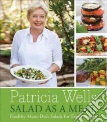 Salad As a Meal libro in lingua di Wells Patricia, Kauck Jeff (PHT)