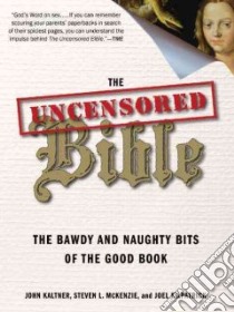 The Uncensored Bible libro in lingua di Kaltner John, McKenzie Steven L., Kilpatrick Joel