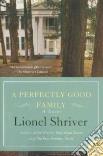 A Perfectly Good Family libro in lingua di Shriver Lionel