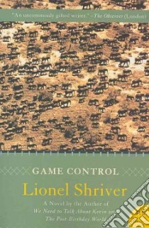 Game Control libro in lingua di Shriver Lionel