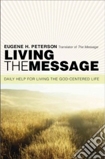 Living the Message libro in lingua di Peterson Eugene H. (FRW)