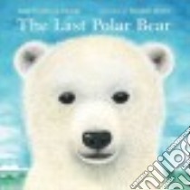 The Last Polar Bear libro in lingua di George Jean Craighead, Minor Wendell (ILT)
