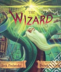 The Wizard libro in lingua di Prelutsky Jack, Dorman Brandon (ILT)