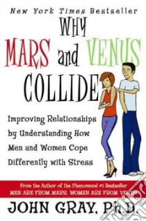 Why Mars and Venus Collide libro in lingua di Gray John
