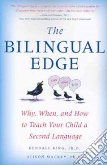 The Bilingual Edge libro in lingua di King Kendall Ph.D., Mackey Alison