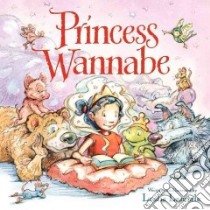 Princess Wannabe libro in lingua di Lammle Leslie