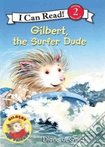 Gilbert, the Surfer Dude libro in lingua di De Groat Diane