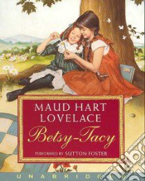 Betsy-Tacy (CD Audiobook) libro in lingua di Lovelace Maud Hart, Foster Sutton (NRT)