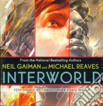 Interworld (CD Audiobook) libro in lingua di Gaiman Neil, Reaves Michael, Welch Christopher Evan (NRT)