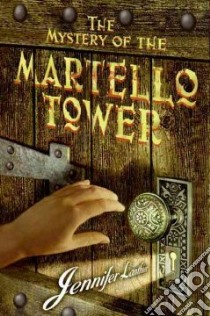 The Mystery of the Martello Tower libro in lingua di Lanthier Jennifer