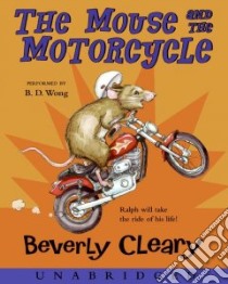 The Mouse and the Motorcycle (CD Audiobook) libro in lingua di Cleary Beverly, Wong B. D. (NRT)
