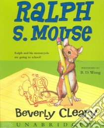 Ralph S. Mouse (CD Audiobook) libro in lingua di Cleary Beverly, Wong B. D. (NRT)
