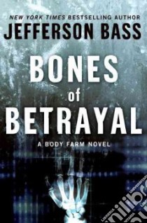 Bones of Betrayal libro in lingua di Bass Jefferson