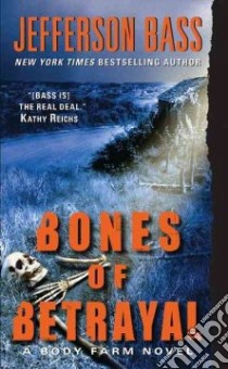 Bones of Betrayal libro in lingua di Bass Jefferson
