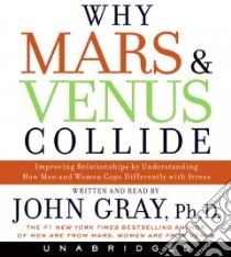 Why Mars and Venus Collide (CD Audiobook) libro in lingua di Gray John