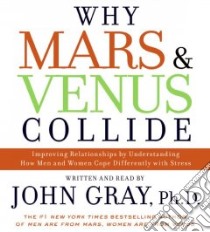 Why Mars & Venus Collide (CD Audiobook) libro in lingua di Gray John