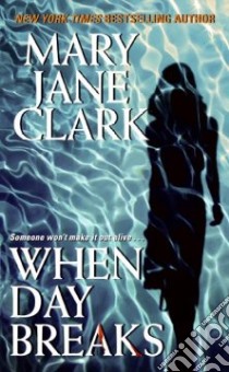 When Day Breaks libro in lingua di Clark Mary Jane, Keating Isabel