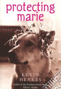 Protecting Marie libro in lingua di Henkes Kevin