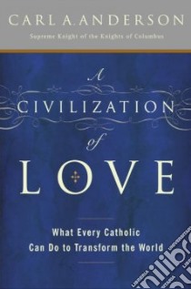 A Civilization of Love libro in lingua di Anderson Carl