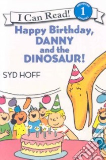 Happy Birthday, Danny and the Dinosaur! libro in lingua di Hoff Syd, Lerangis Peter (NRT)