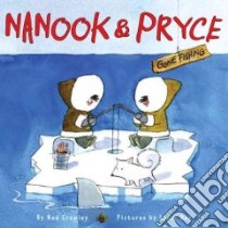 Nanook & Pryce libro in lingua di Crowley Ned, Day Larry (ILT)