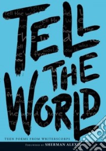 Tell the World libro in lingua di WritersCorps, Alexie Sherman (FRW)