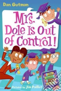 Mrs. Dole Is Out of Control! libro in lingua di Gutman Dan, Paillot Jim (ILT)