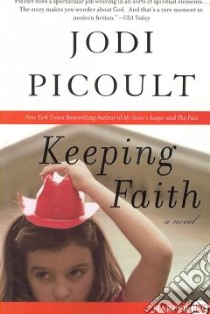 Keeping Faith libro in lingua di Picoult Jodi