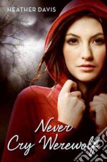 Never Cry Werewolf libro in lingua di Davis Heather