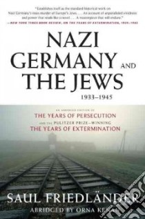 Nazi Germany and the Jews, 1933-1945 libro in lingua di Friedlander Saul, Kenan Orna (EDT)