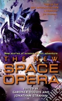 The New Space Opera libro in lingua di Dozois Gardner R. (EDT), Strahan Jonathan