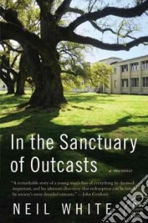 In the Sanctuary of Outcasts libro in lingua di White Neil