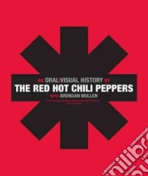 The Red Hot Chili Peppers libro in lingua di Red Hot Chili Peppers, Mullen Brendan (CON)
