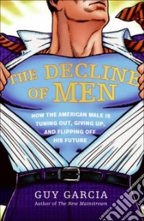 The Decline of Men libro in lingua di Garcia Guy