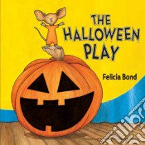 The Halloween Play libro in lingua di Bond Felicia