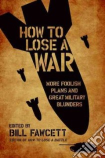 How to Lose a War libro in lingua di Fawcett Bill (EDT)