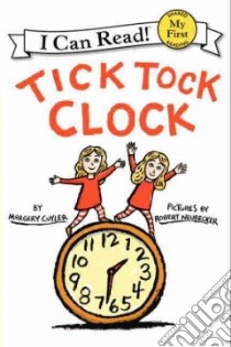 Tick Tock Clock libro in lingua di Cuyler Margery, Neubecker Robert (ILT)