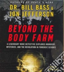 Beyond the Body Farm (CD Audiobook) libro in lingua di Bass Bill, Jefferson Jon, McKeon Tom (NRT)