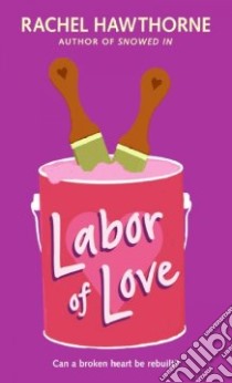 Labor of Love libro in lingua di Hawthorne Rachel