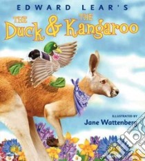 Edward Lear's The Duck & The Kangaroo libro in lingua di Lear Edward, Wattenberg Jane (ILT)