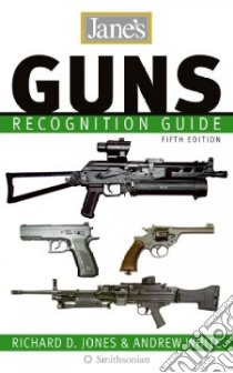 Jane's Guns Recognition Guide libro in lingua di Jones Richard, White Andrew